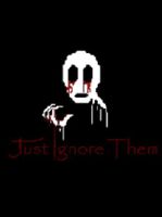 Just Ignore Them