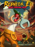 Redneck Ed Astro Monsters Show