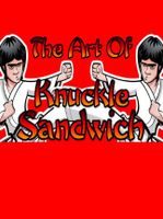 The Art Of Knuckle Sandwich