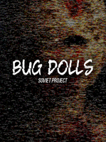 Bug Dolls Soviet Project