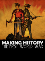 Making History The First World War