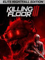 Killing Floor III Elite Nightfall Edition