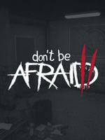 Don't Be Afraid 2