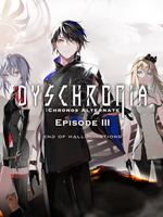 Dyschronia Chronos Alternate Episode III End of Hallucinations