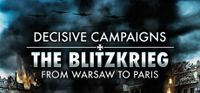 Decisive Campaigns The Blitzkrieg from Warsaw to Paris