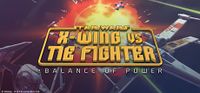 STAR WARS X Wing vs TIE Fighter + Balance of Power