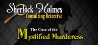 Sherlock Holmes Consulting Detective The Case of the Mystified Murderess