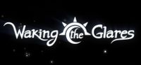 Waking the Glares Chapters I and II