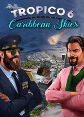 Tropico 6 Caribbean Skies Steam Global