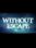Without Escape Steam Key GLOBAL