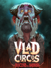 Vlad Circus Descend Into Madness