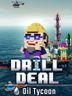 Drill Deal Oil Tycoon