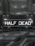 HALF DEAD 2