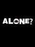 ALONE?