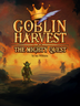 Goblin Harvest The Mighty Quest