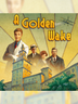 A Golden Wake