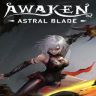 AWAKEN Astral Blade