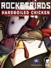 Rocketbirds Hardboiled Chicken