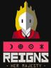 Reigns Her Majesty