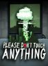 Please Don’t Touch Anything