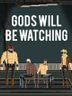 Gods Will Be Watching