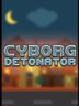 Cyborg Detonator