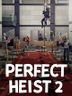Perfect Heist 2
