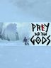 Praey for the Gods