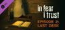 In Fear I Trust Episode 2