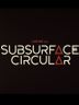 Subsurface Circular