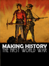 Making History The First World War