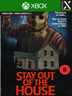 Stay Out of the House