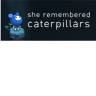She Remembered Caterpillars