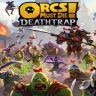 Orcs Must Die! Deathtrap