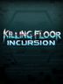 Killing Floor Incursion VR