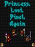 Princess.Loot.Pixel.Again