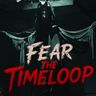 Fear The Timeloop