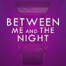 Between Me and The Night
