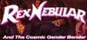 Rex Nebular and the Cosmic Gender Bender