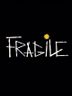 Fragile