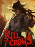 Kill The Crows