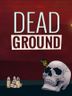 Dead Ground
