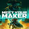 Meet Your Maker