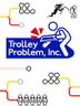 Trolley Problem, Inc.