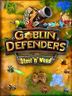 Goblin Defenders Steel‘n’ Wood