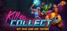 Kill to Collect
