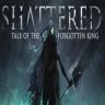 Shattered Tale of the Forgotten King