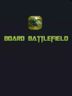Board Battlefield