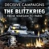 Decisive Campaigns The Blitzkrieg from Warsaw to Paris