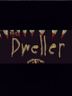 The Dweller